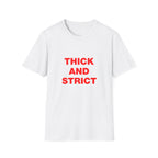 Thick And Strict Tee