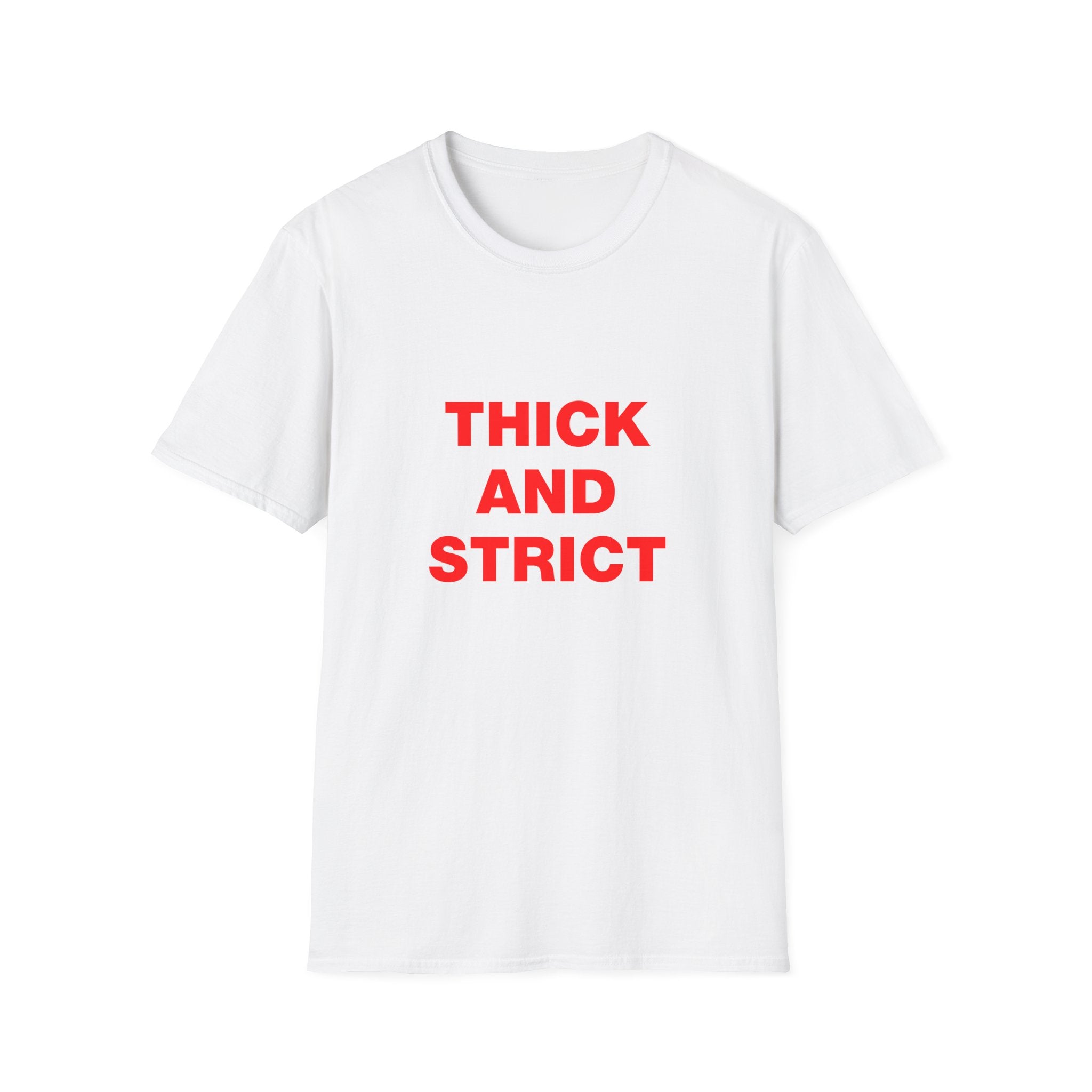 Thick And Strict Tee