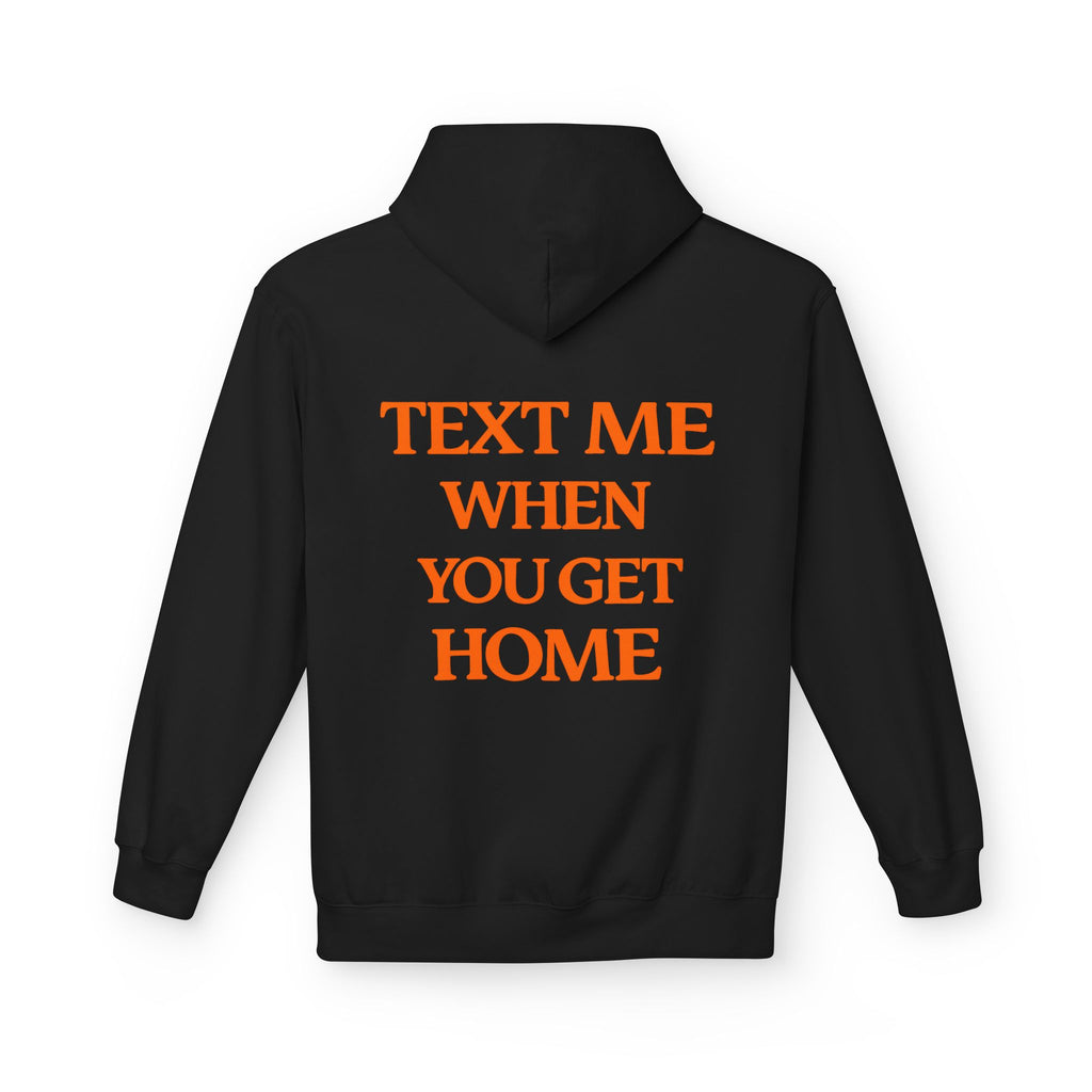 Text Me When You Get Home Hoodie