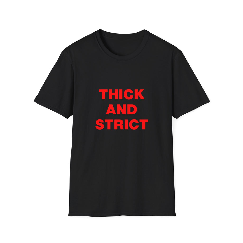 Thick And Strict Tee
