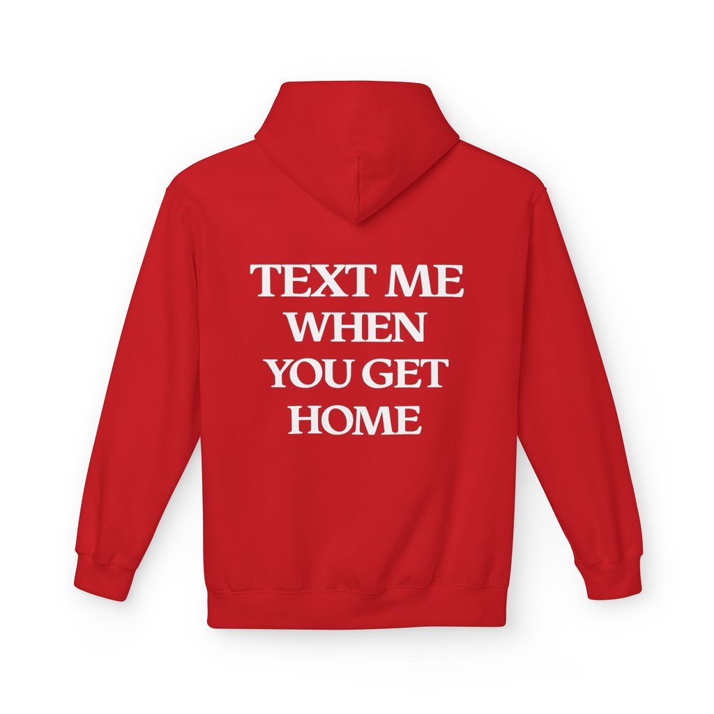 Text Me When You Get Home Hoodie
