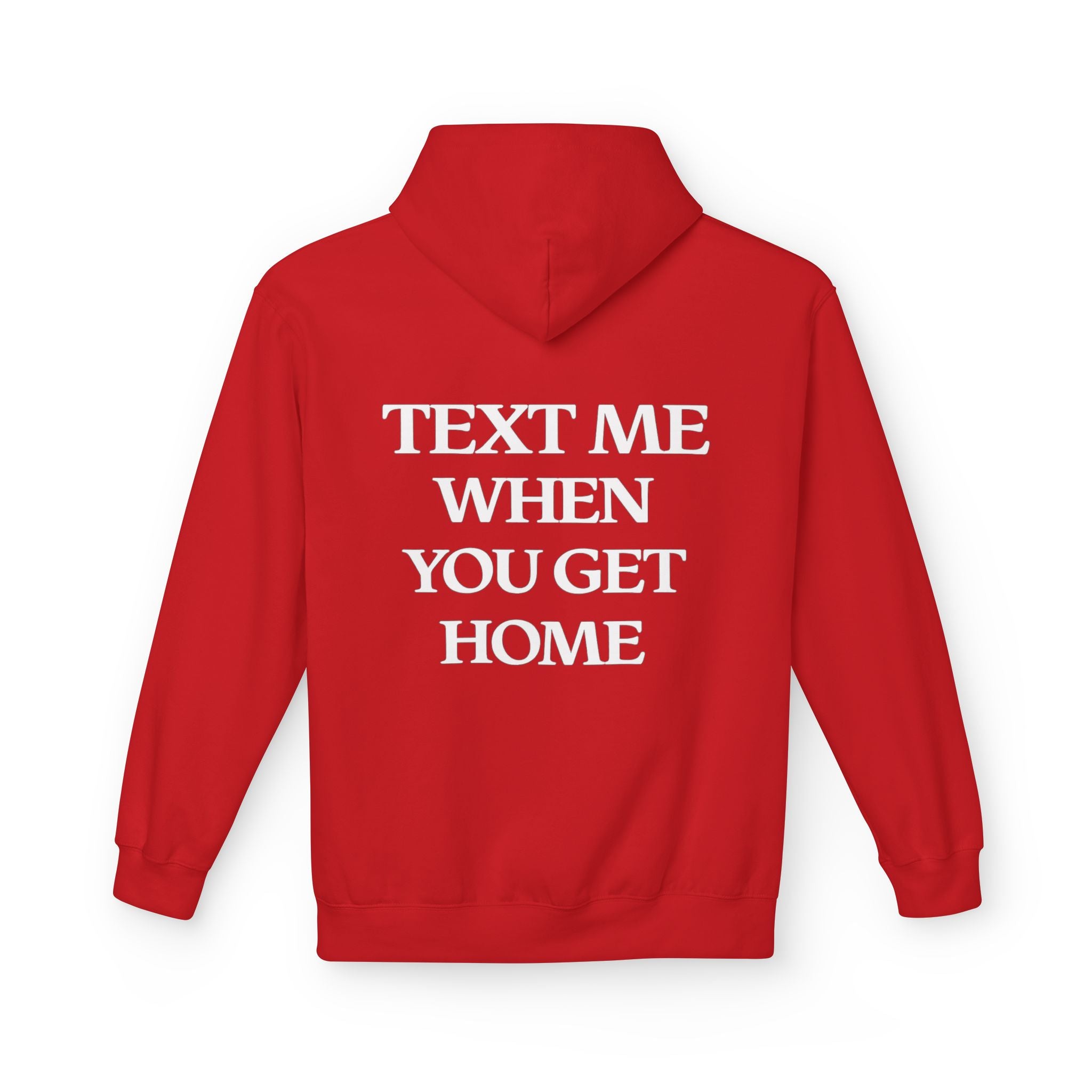 Text Me When You Get Home Hoodie