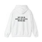 My Ex Is Still In Love With Me Hoodie