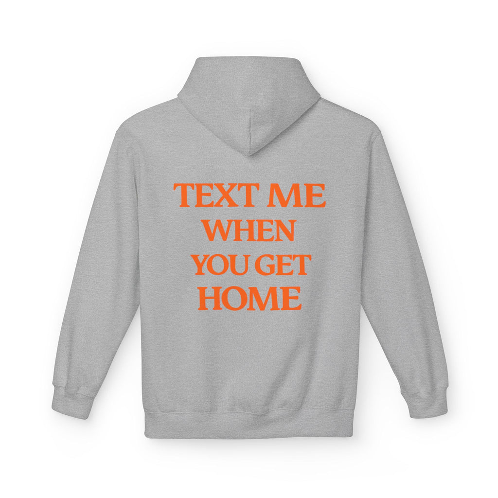 Text Me When You Get Home Hoodie