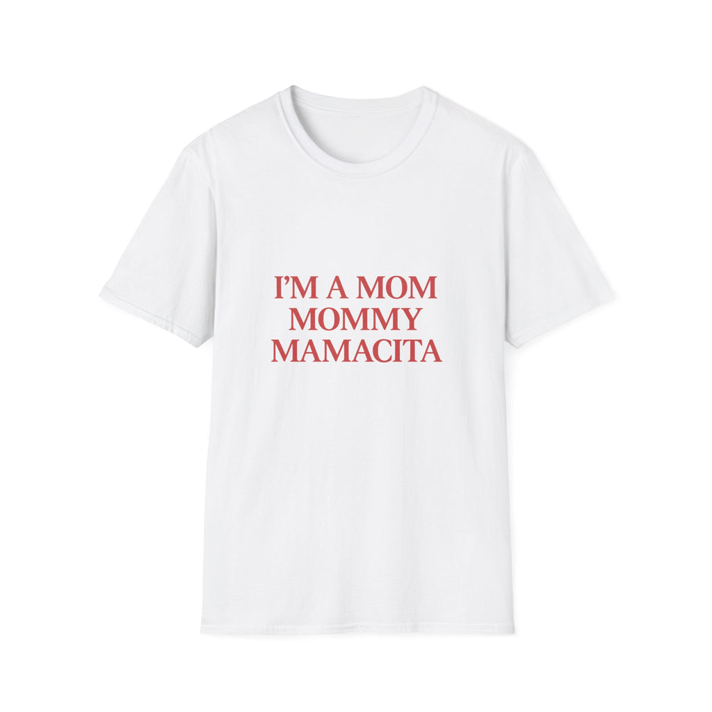 Im A Mom Mommy Mamacita Tee
