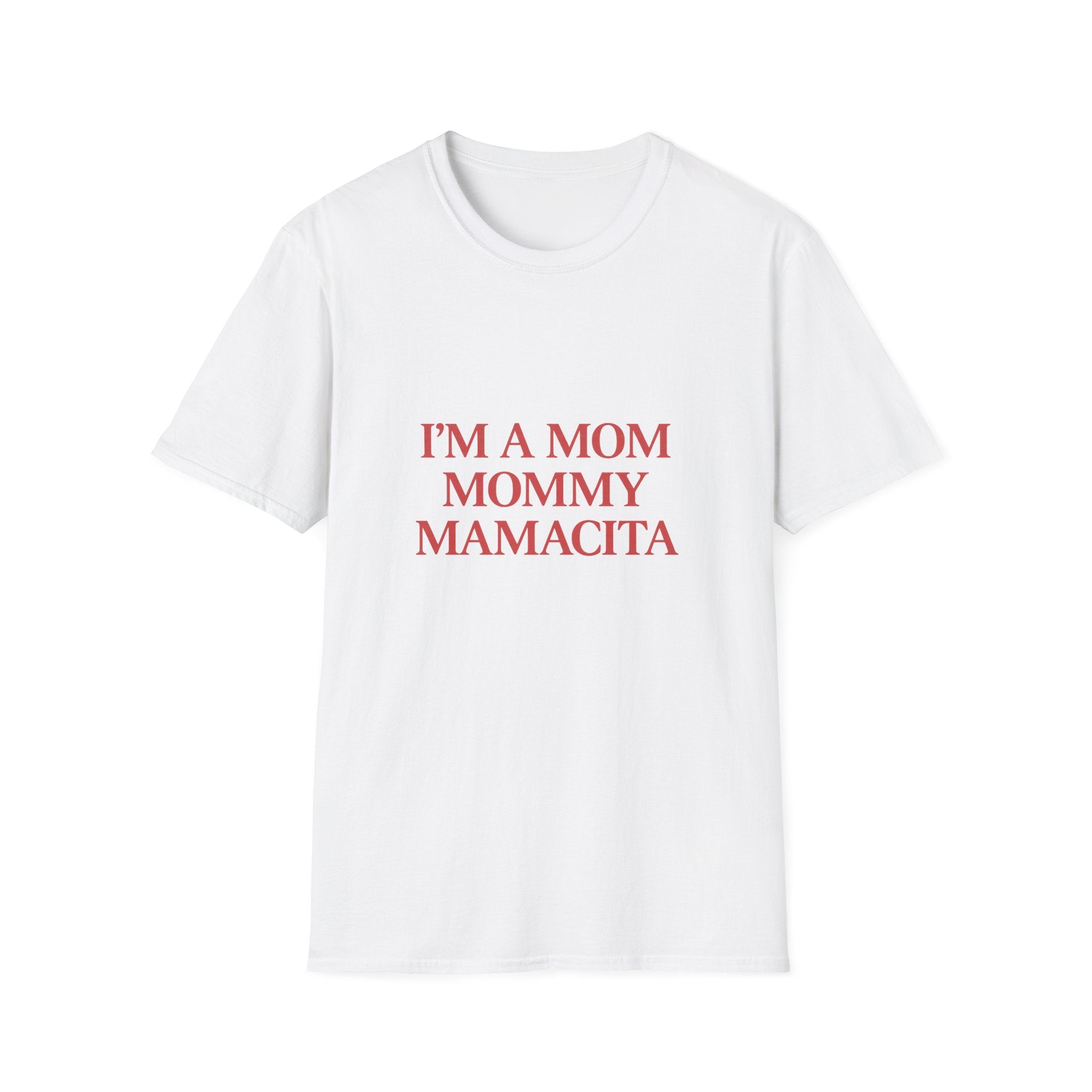 Im A Mom Mommy Mamacita Tee