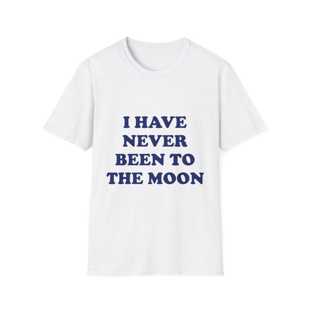 I Have Never Been To The Moon Tee