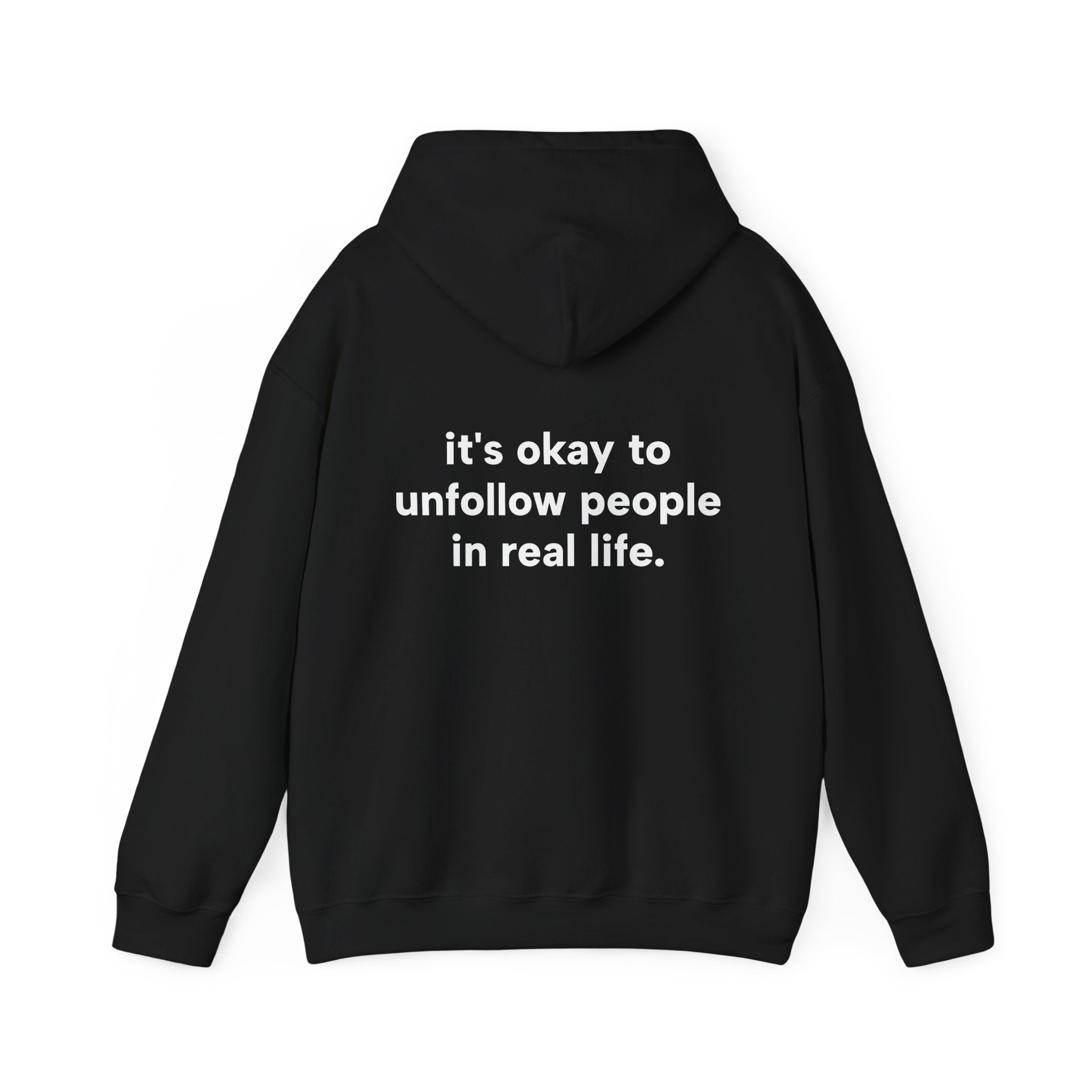 It's Okay To Unfollow People In Real Life Hoodie