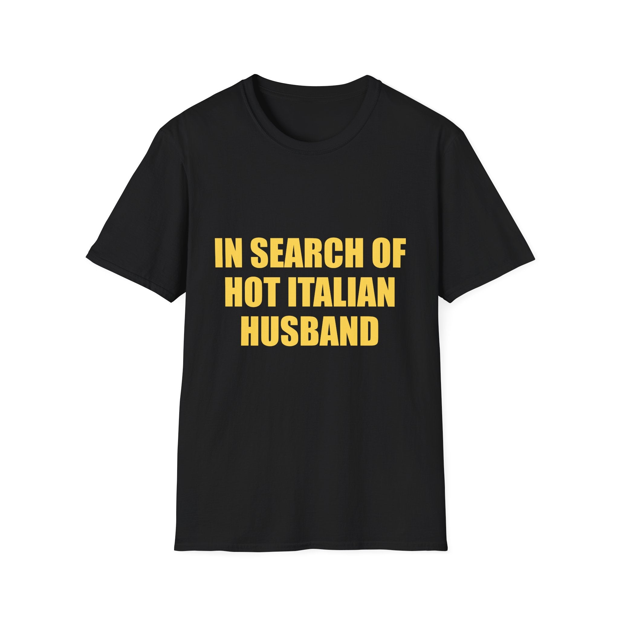 In Search Of Hot Italian Husband Tee