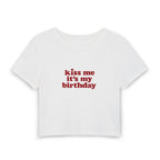 Kiss Me It’s My Birthday Baby Tee