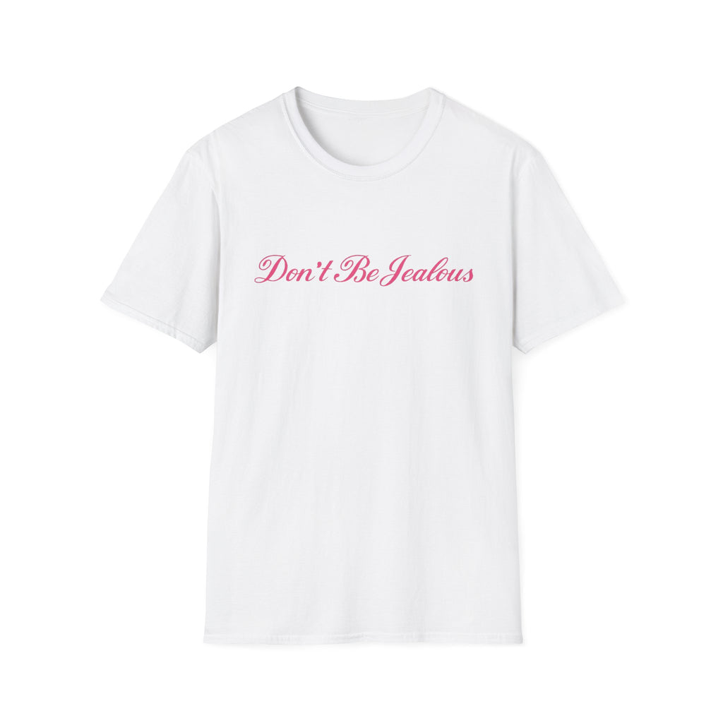 Don't Be Jealous Tee