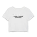 Give Me A Chance To Ruin Your Life Baby Tee