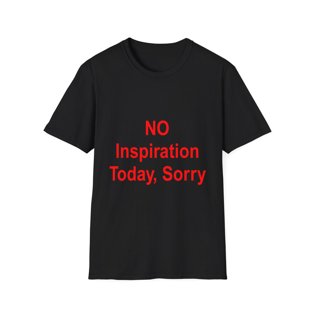 NO Inspiration Today, Sorry Tee