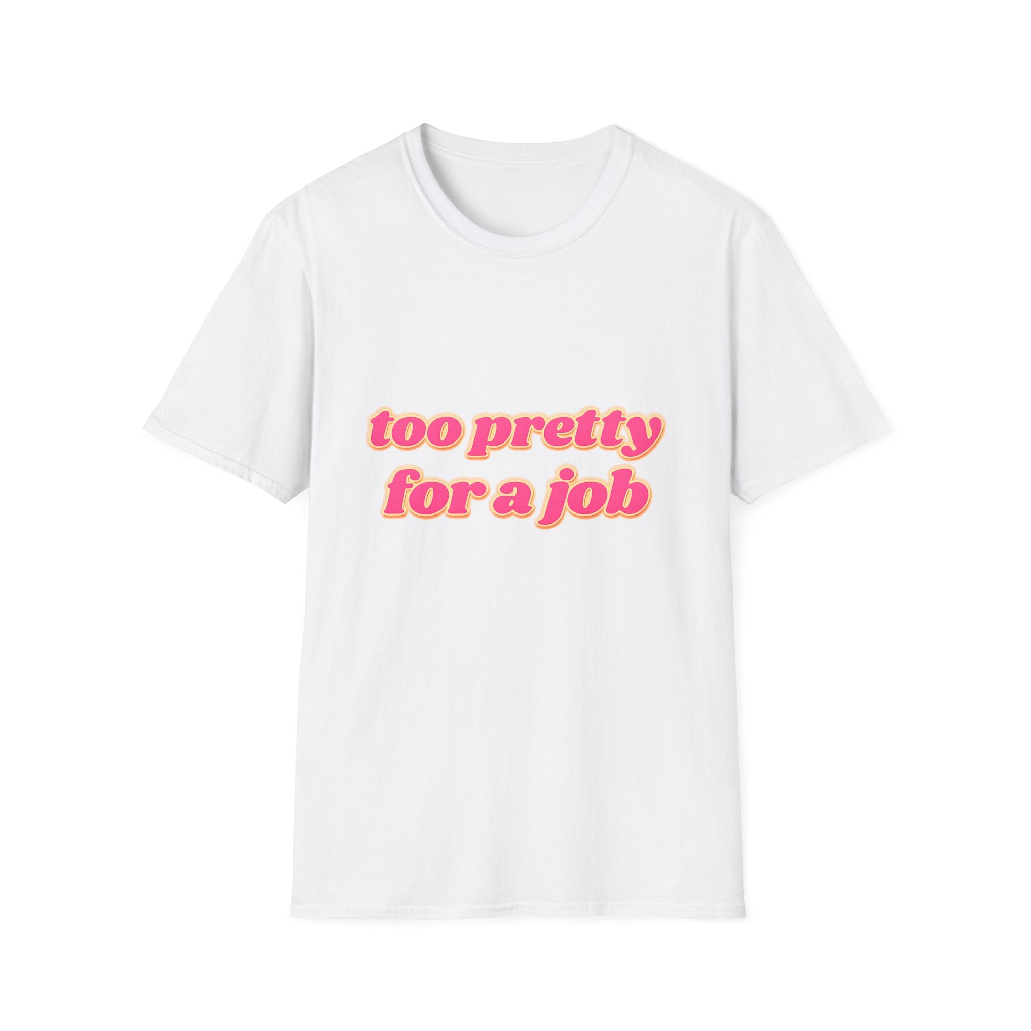 Too Pretty For A Job Tee