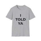 I Told Ya Tee