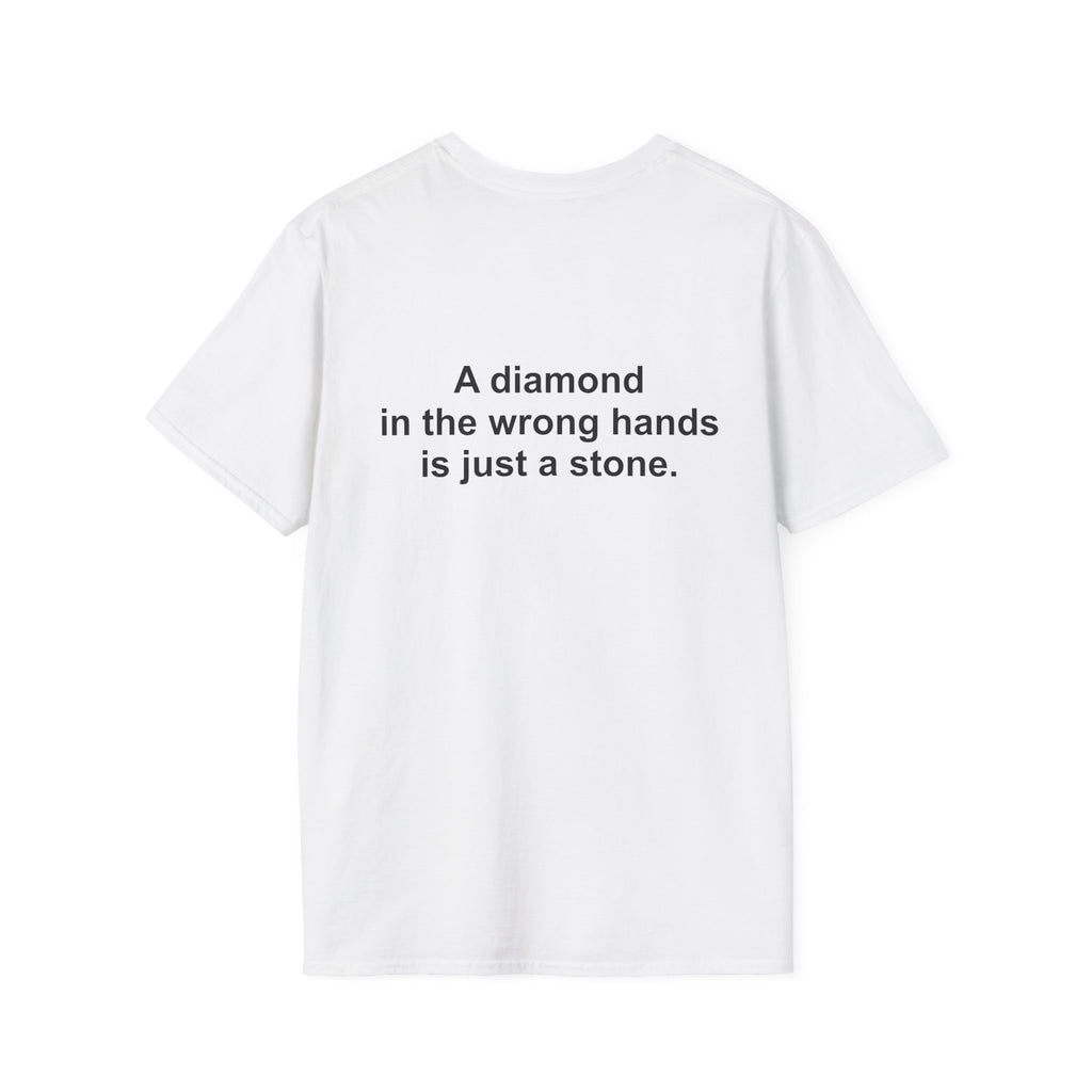 A Diamond In The Wrong Hands Is Just A Stone Tee
