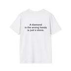 A Diamond In The Wrong Hands Is Just A Stone Tee