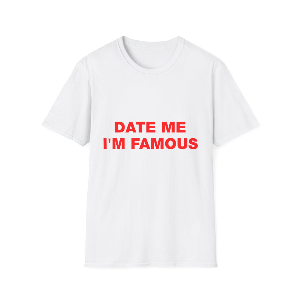 Date Me I'm Famous Tee