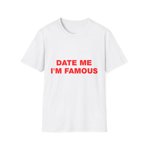 Date Me I'm Famous Tee
