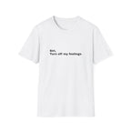 Siri, Turn Off My Feelings Tee