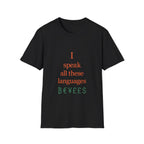 I Speak All These Languages Tee
