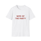 A white short-sleeve crewneck t-shirt with the text 'WIFE OF THE PARTY' printed in a reddish-brown sans-serif font across the chest, displayed on a clean white background.