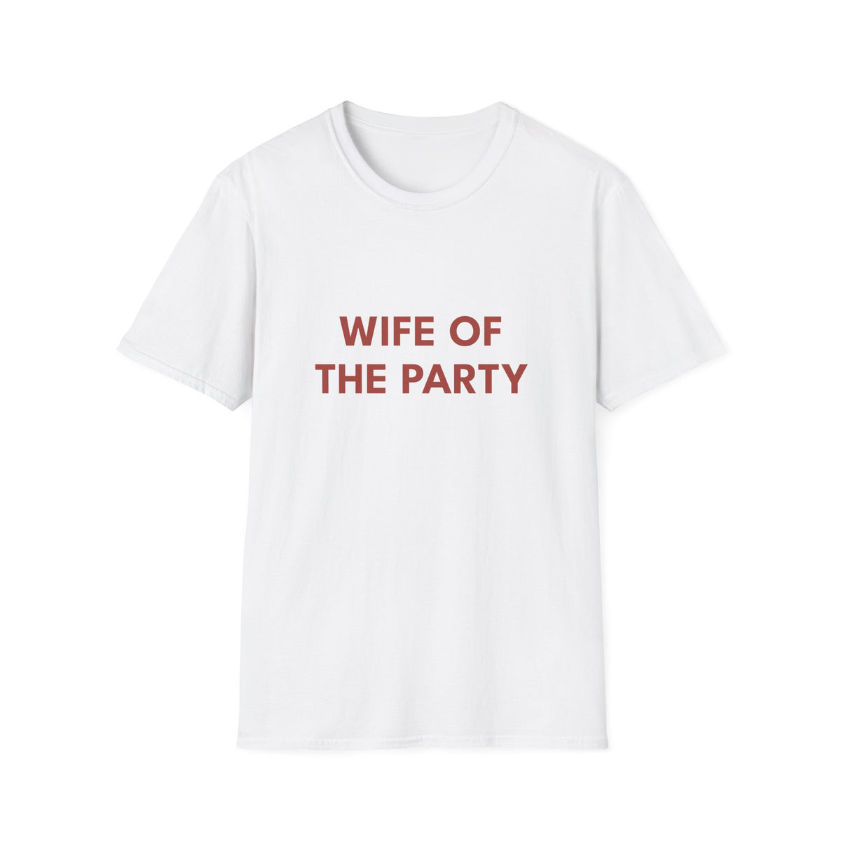 A white short-sleeve crewneck t-shirt with the text 'WIFE OF THE PARTY' printed in a reddish-brown sans-serif font across the chest, displayed on a clean white background.