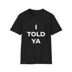 I Told Ya Tee