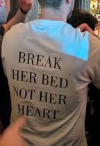 Break Her Bed Not Her Heart Tee