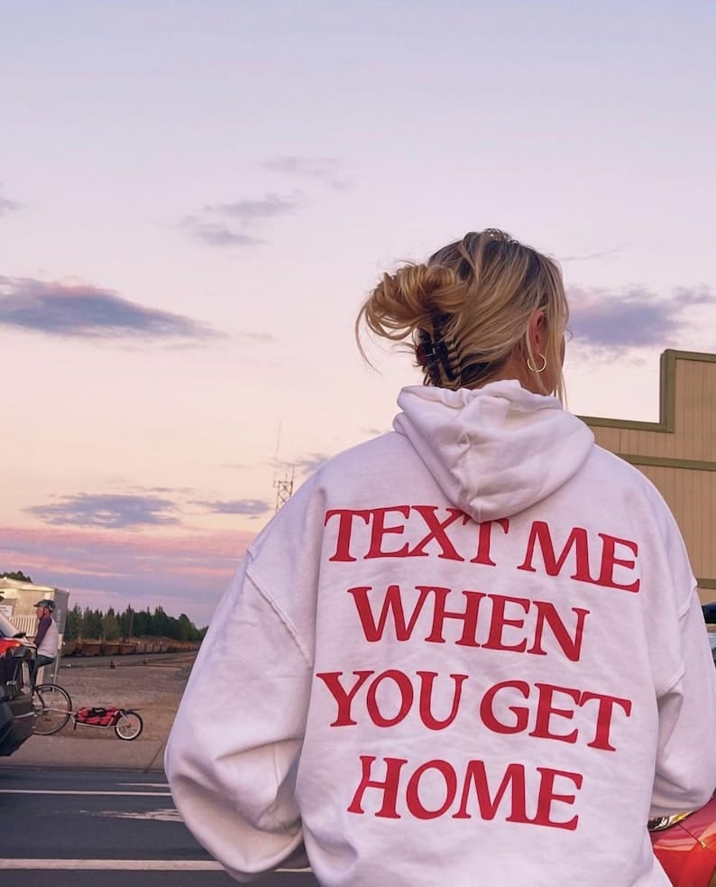 Text Me When You Get Home Hoodie