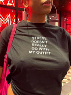 Stress Doesn't Really Go With My Outfit Tee