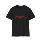 Born To Slay Forced To Work Tee