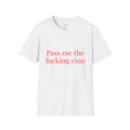 Pass Me The Fucking Vino Tee
