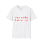 Pass Me The Fucking Vino Tee