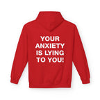Your Anxiety Is Lying To You Hoodie
