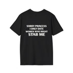 Sorry Princess I Only Date Women Who Might Stab Me Tee