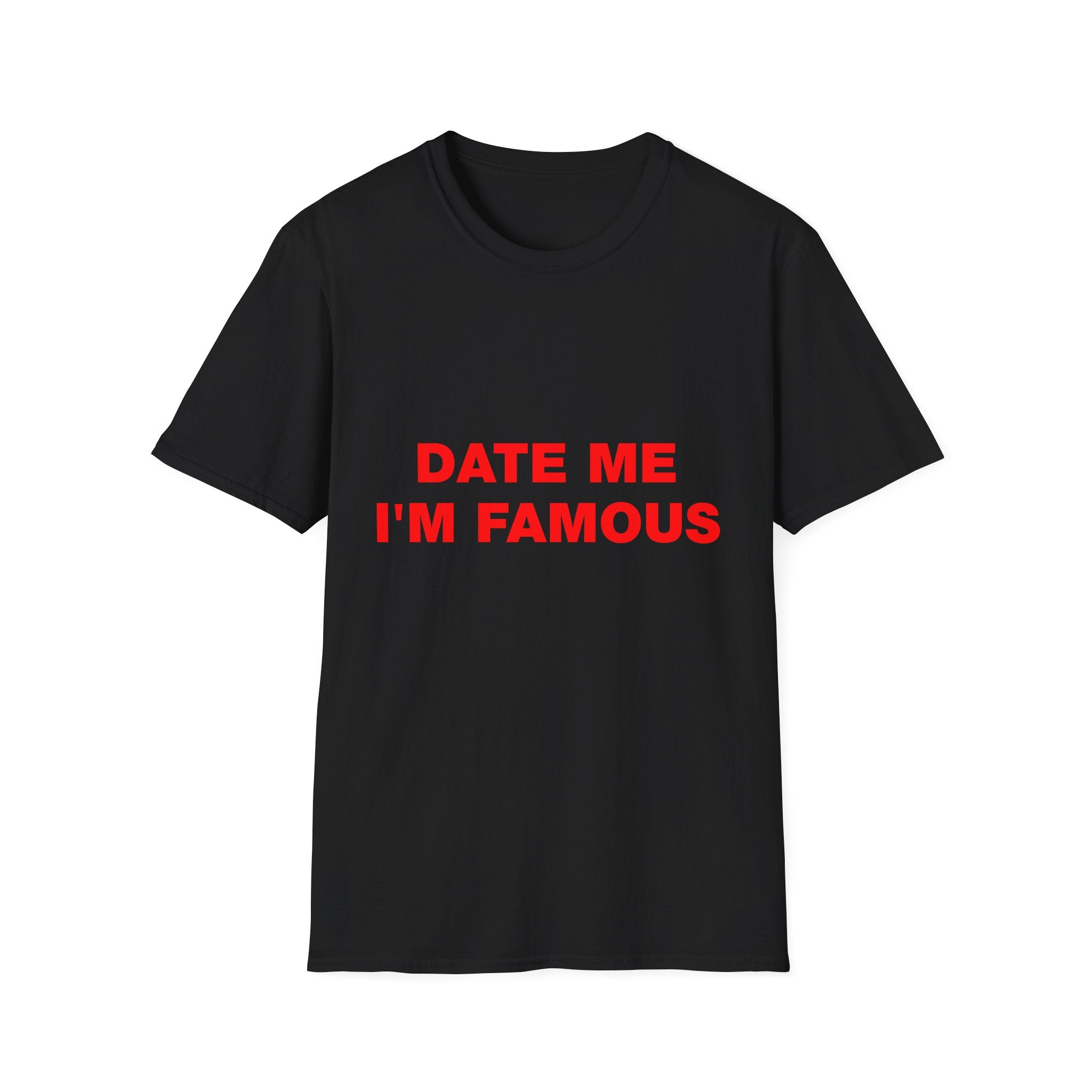 Date Me I'm Famous Tee