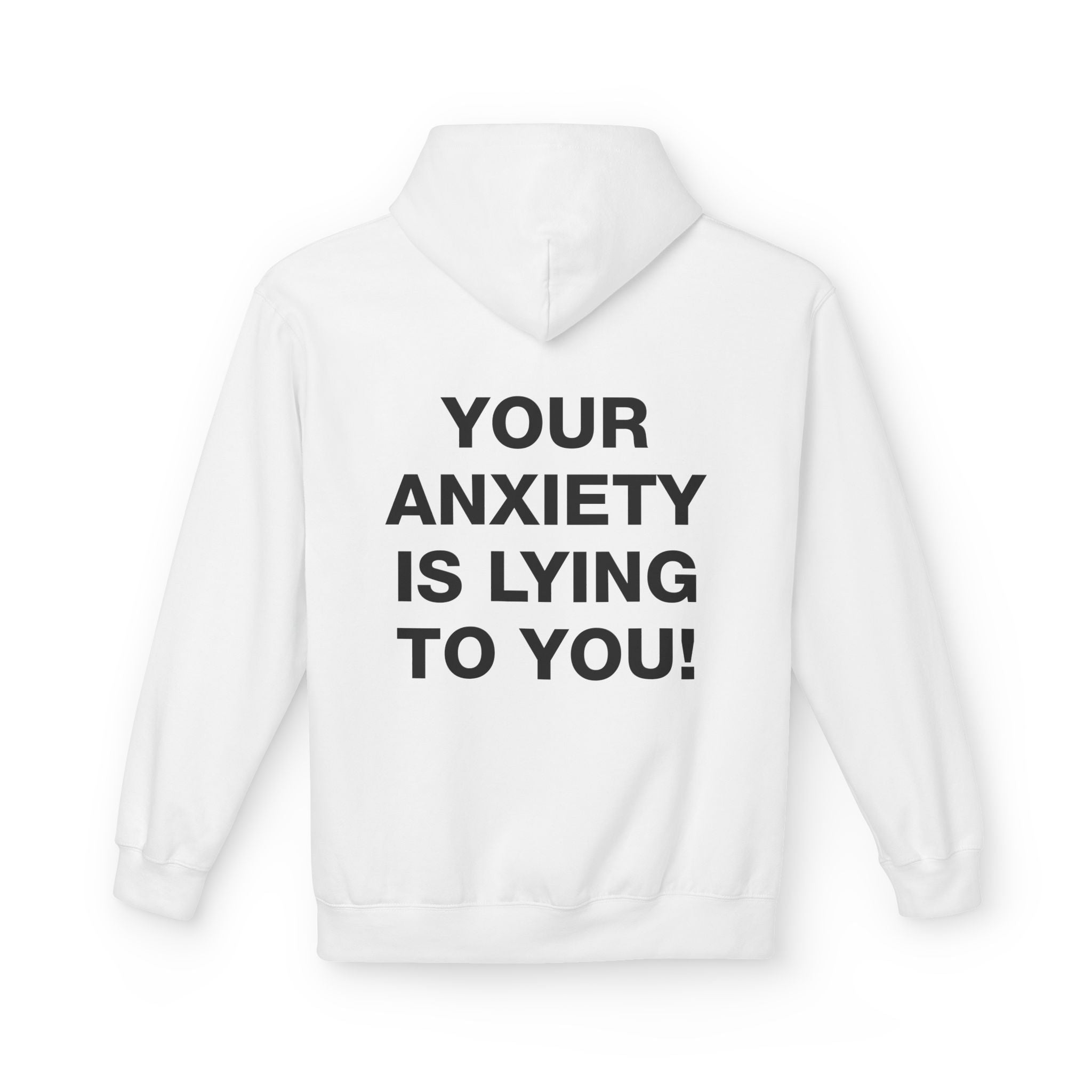 Your Anxiety Is Lying To You Hoodie