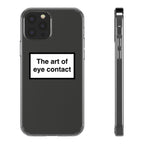 The Art Of Eye Contact Phone Case