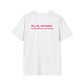 We All Broke Our Rules For Someone Tee