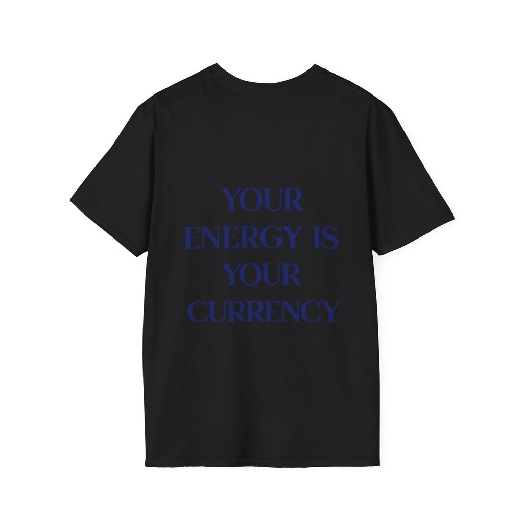 Your Energy Is Your Currency Tee
