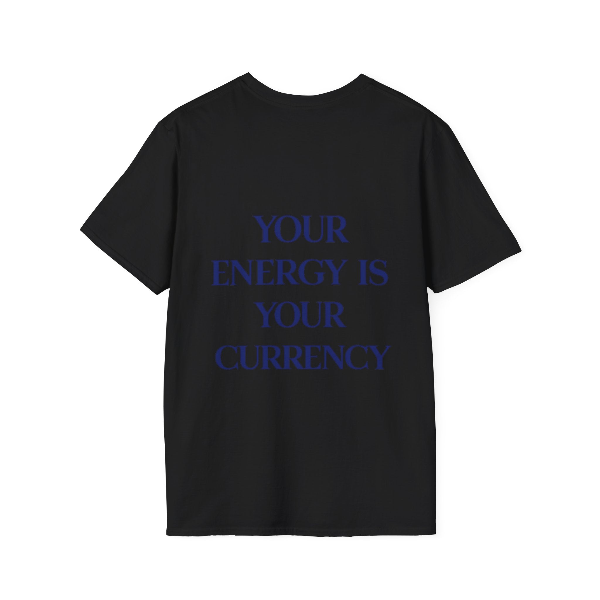 Your Energy Is Your Currency Tee