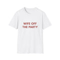 Wife Off The Party Tee