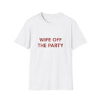 Wife Off The Party Tee