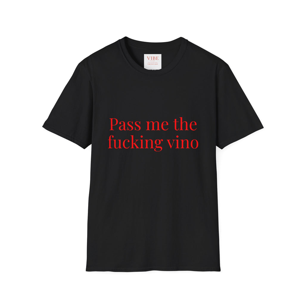 Pass Me The Fucking Vino Tee
