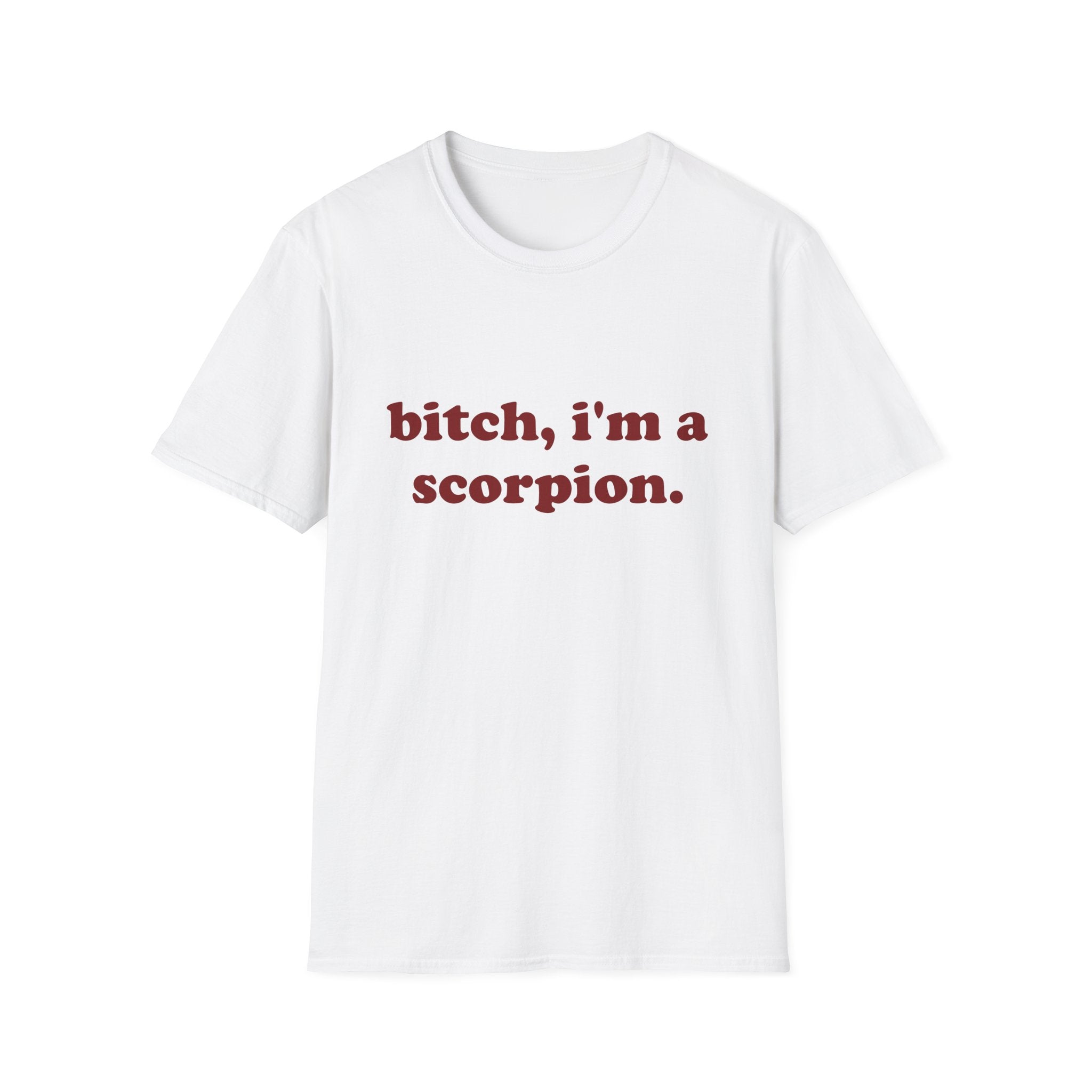 Bitch, I'm A Scorpion Tee