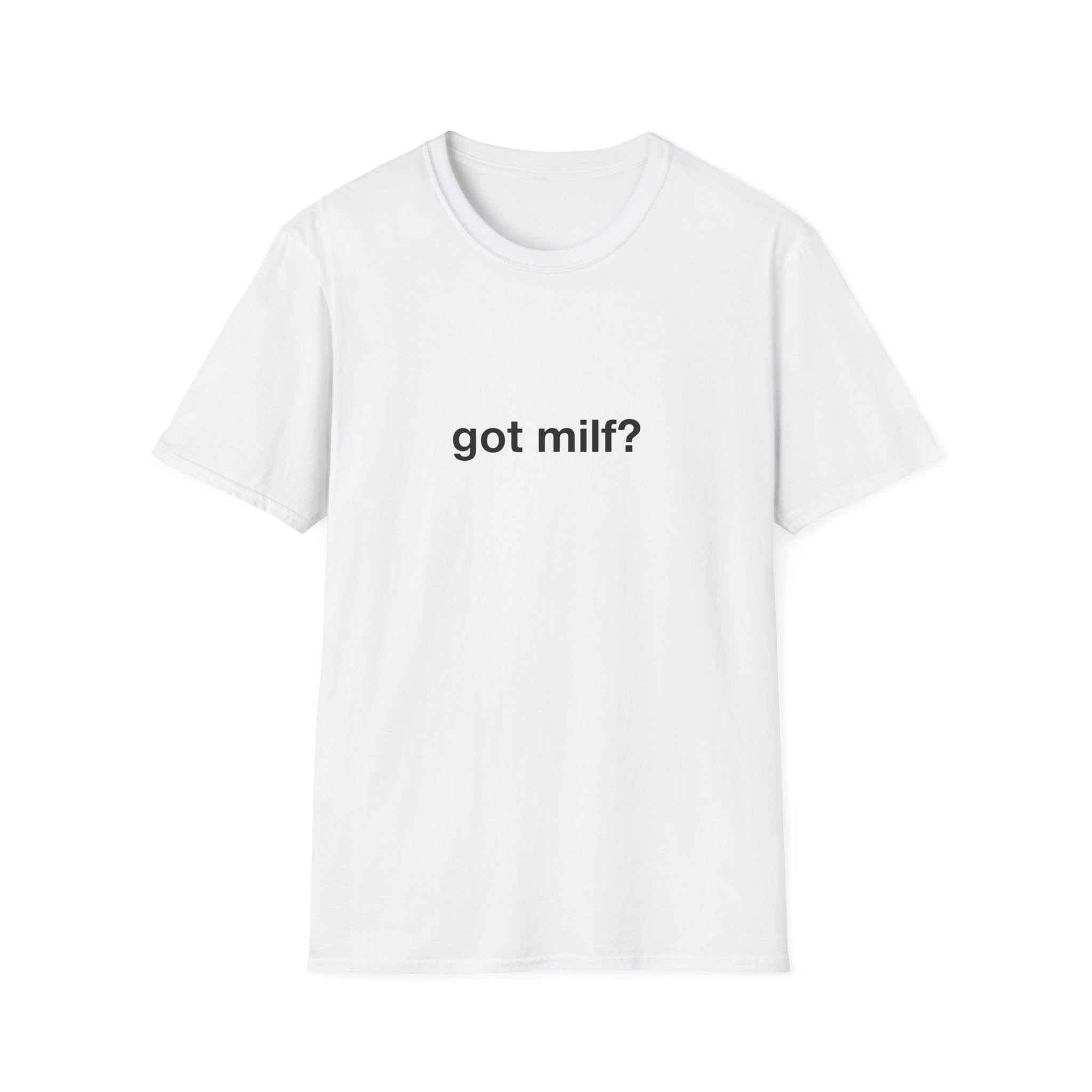 Got Milf? Tee