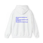 Dear Person Behind Me, Smile! Happy Looks Good On You, Lots Of Love, The Person In Front Of You Hoodie