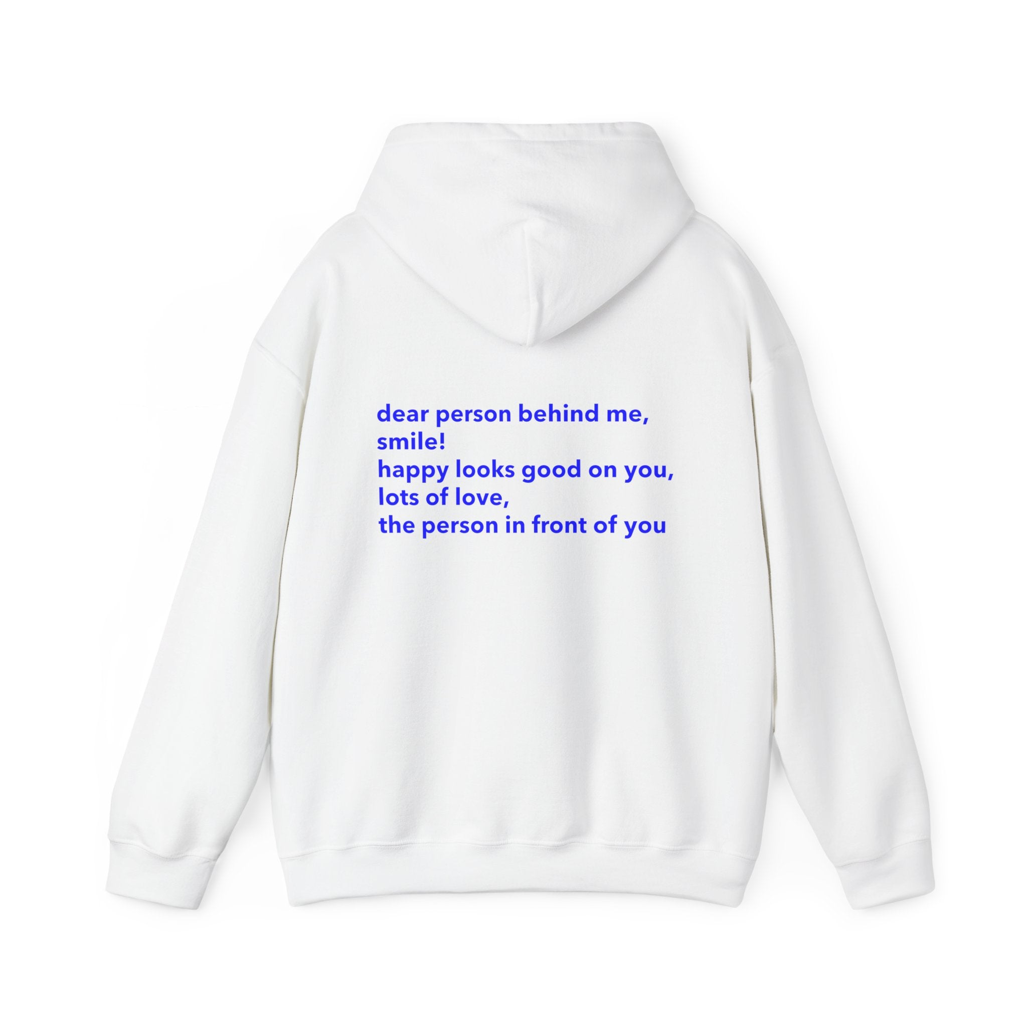 Dear Person Behind Me, Smile! Happy Looks Good On You, Lots Of Love, The Person In Front Of You Hoodie