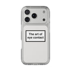 The Art Of Eye Contact Phone Case
